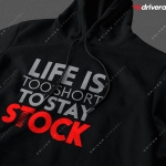 Life is Too Short to Stay Stock Hoodie