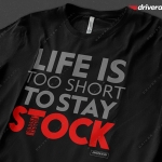 Life is Too Short to Stay Stock t-Shirt