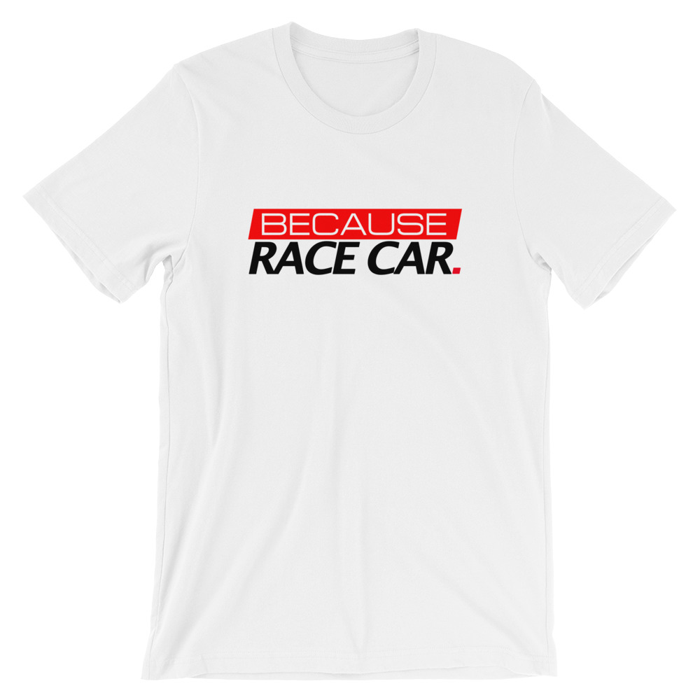 STYLN Because Racecar T-Shirt