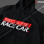 Because Race Car Hoodie