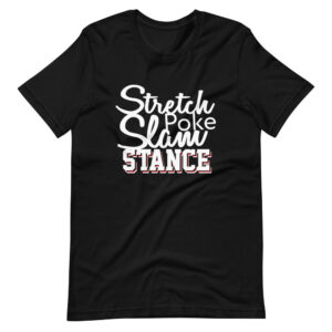 Stretch, Poke, Slam - Stance Shirt