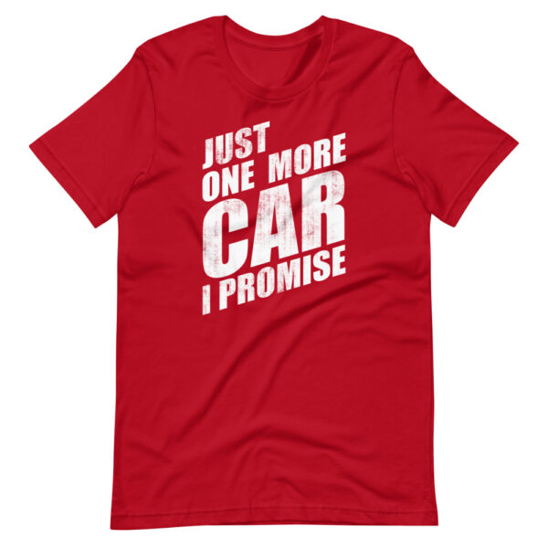 Just one more car I promise shirt